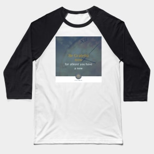 FITRA - Be Grateful Now Baseball T-Shirt
